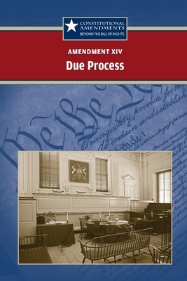 Ce- CA: XIV Due Process by Cengage