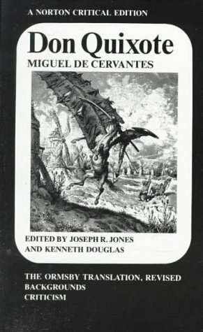 Don Quixote: The Ormsby Translation, Revised, Backgrounds and Sources, Criticism by Miguel de Cervantes, John Ormsby