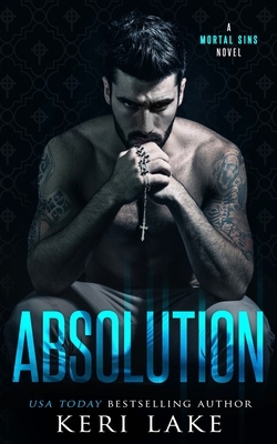 Absolution: A Mortal Sins Novel by Keri Lake