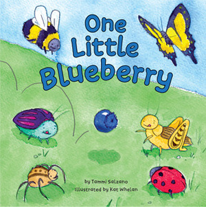 One Little Blueberry by Kat Whelan, Tammi Salzano