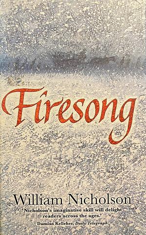 Firesong by William Nicholson