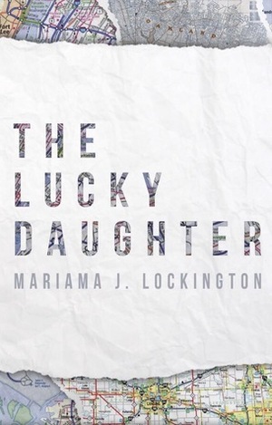 The Lucky Daughter by Mariama J. Lockington