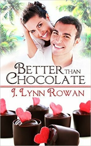 Better Than Chocolate by J. Lynn Rowan