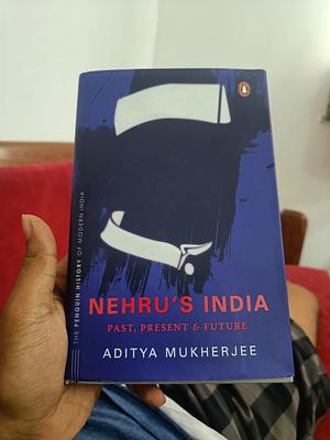 Nehru's India Past, Present & Future by Aditya Mukherjee