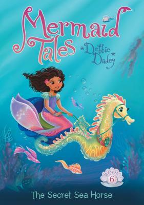 Secret Sea Horse: Book 6 by Debbie Dadey