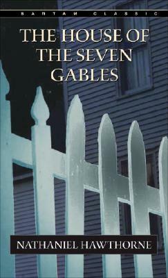 The House of the Seven Gables by Nathaniel Hawthorne