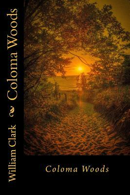 Coloma Woods by William Clark
