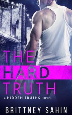 The Hard Truth by Brittney Sahin