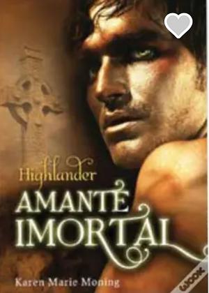 Highlander - Amante Imortal by Karen Marie Moning