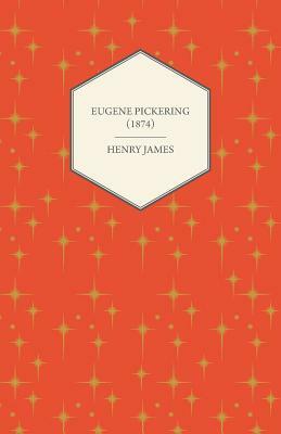 Eugene Pickering (1874) by Henry James