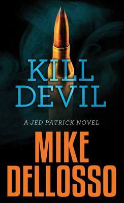 Kill Devil by Mike Dellosso
