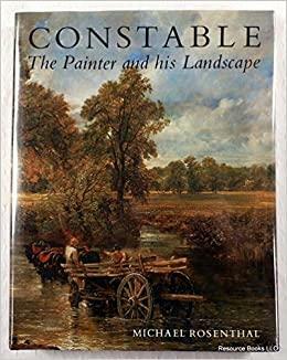 Constable: The Painter and His Landscape by Michael Rosenthal