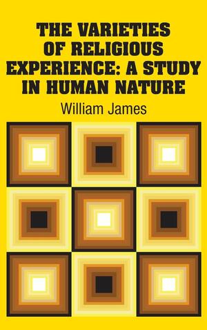 The Varieties of Religious Experience by William James