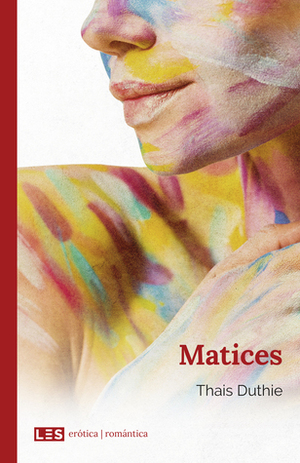 Matices by Thais Duthie