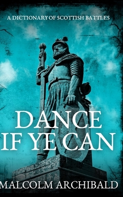 Dance If Ye Can by Malcolm Archibald