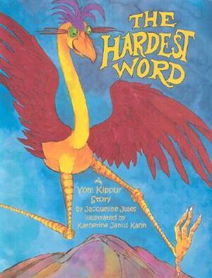 The Hardest Word: A Yom Kippur Story by Jacqueline Jules