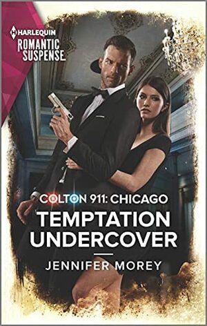Colton 911: Temptation Undercover by Jennifer Morey