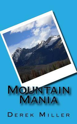 Mountain Mania by Derek Miller