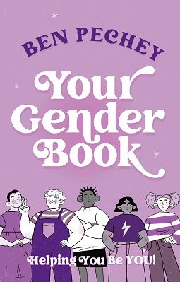 Your Gender Book: Helping You to Be You! by Ben Pechey
