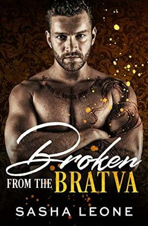 Broken From The Bratva by Sasha Leone