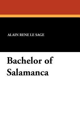 Bachelor of Salamanca by Alain Rene Le Sage