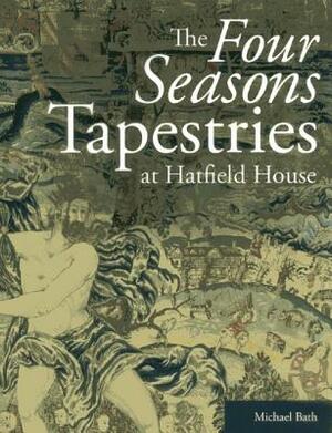 The Four Seasons Tapestries at Hatfield House by Michael Bath