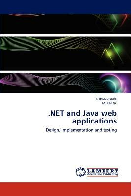 .Net and Java Web Applications by M. Kalita, T. Bezboruah