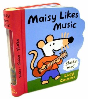 Maisy Likes Music by Lucy Cousins