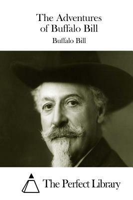 The Adventures of Buffalo Bill by Buffalo Bill