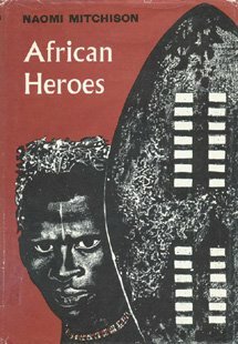 African Heroes by Naomi Mitchison