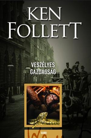 Veszélyes Gazdagság by Ken Follett