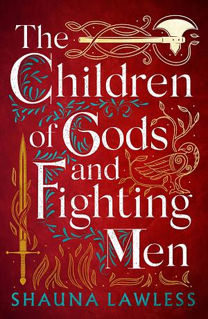 The Children of Gods and Fighting Men by Shauna Lawless