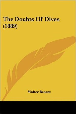 The Doubts of Dives by Walter Besant