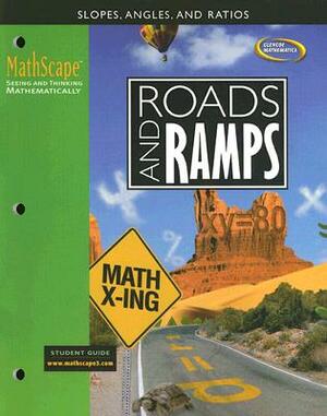 Mathscape: Seeing and Thinking Mathematically, Course 3, Roads and Ramps, Student Guide by McGraw Hill