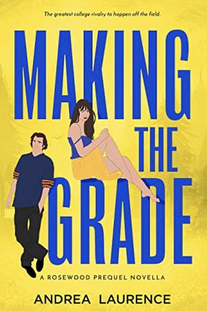 Making the Grade: A Rosewood Prequel Novella by Andrea Laurence