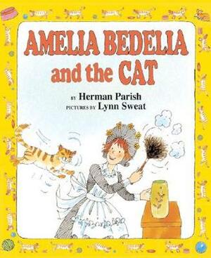 Amelia Bedelia and the Cat by Lynn Sweat, Herman Parish