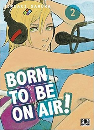 Born to Be on Air! T02 by Hiroaki Samura, Anaïs Koechlin