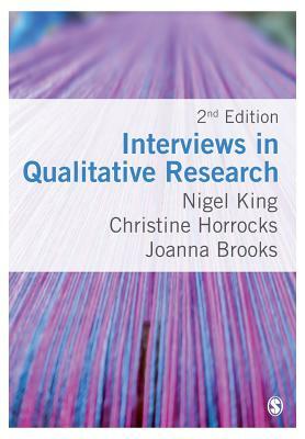 Interviews in Qualitative Research by Joanna Brooks, Nigel King, Christine Horrocks