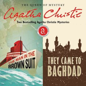 The Man in the Brown Suit & They Came to Baghdad by Agatha Christie