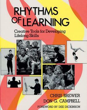 Rhythms of Learning: Creative Tools for Creating Lifelong Skills by Chris Brewer, Don G. Campbell