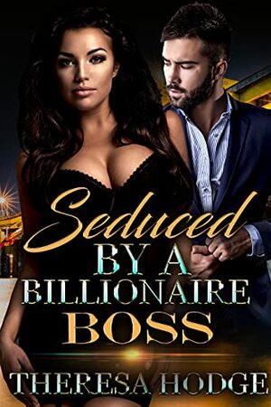 Seduced By A Billionaire Boss by Megan Joseph, Theresa Hodge, H.D. Campbell