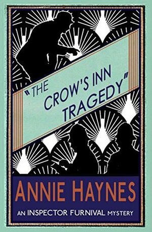The Crow's Inn Tragedy by Annie Haynes
