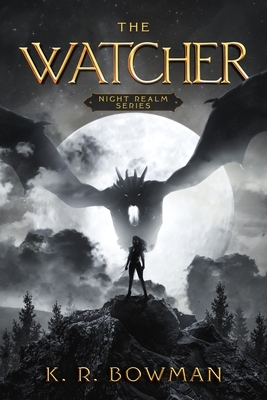 The Watcher by K. R. Bowman