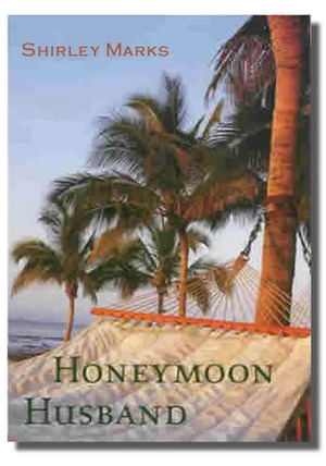 Honeymoon Husband by Shirley Marks