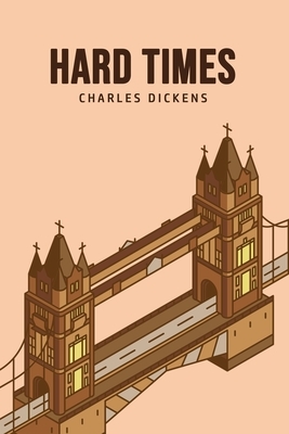 Hard Times by Charles Dickens