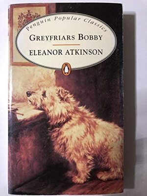 Greyfriars Bobby by Eleanor Atkinson