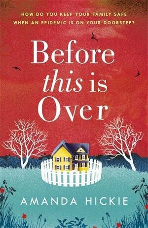 Before This Is Over by Amanda Hickie