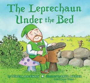 The Leprechaun Under the Bed by Teresa Bateman