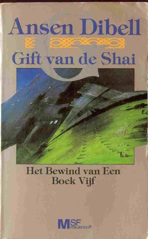 Gift van de Shai (Het Bewind van Een #5) by Ansen Dibell, Walter B. Relsky