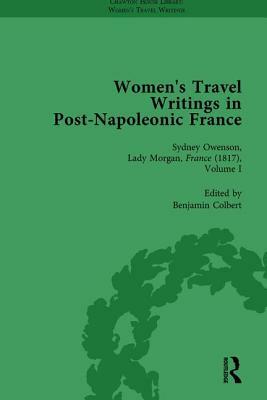 Women's Travel Writings in Post-Napoleonic France, Part II Vol 5 by Stephen Bygrave, Lucy Morrison, Stephen Bending